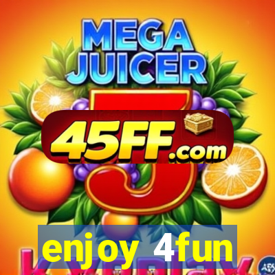 enjoy 4fun